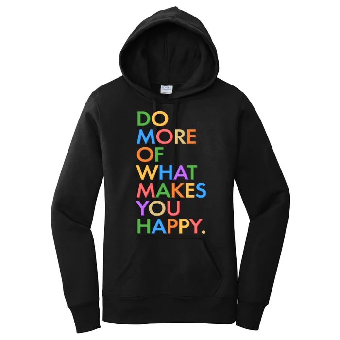 Do More of What Makes You Happy Women's Pullover Hoodie