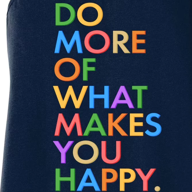 Do More Of What Makes You Happy Women's Racerback Tank