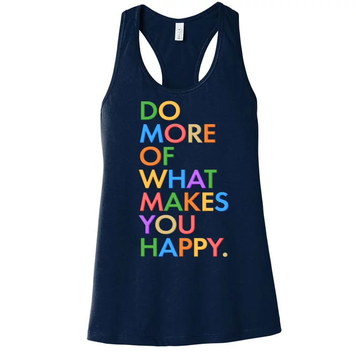 Do More Of What Makes You Happy Women's Racerback Tank