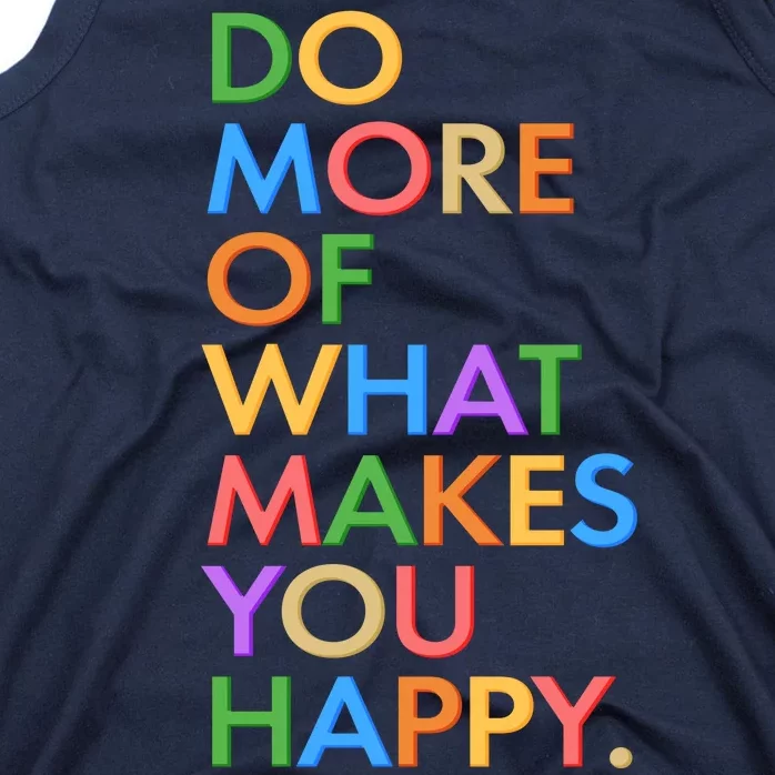 Do More Of What Makes You Happy Tank Top