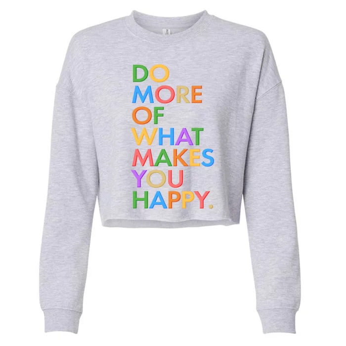 Do More Of What Makes You Happy Cropped Pullover Crew