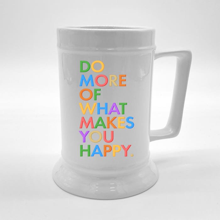 Do More Of What Makes You Happy Front & Back Beer Stein