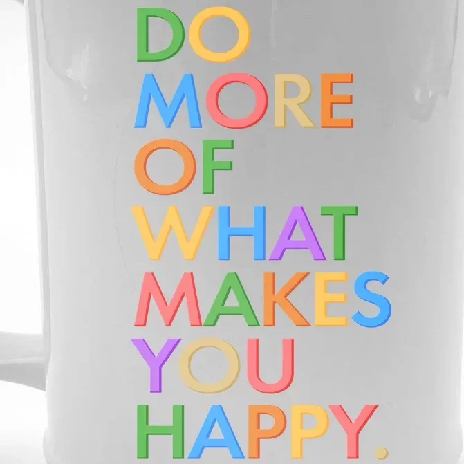 Do More Of What Makes You Happy Front & Back Beer Stein