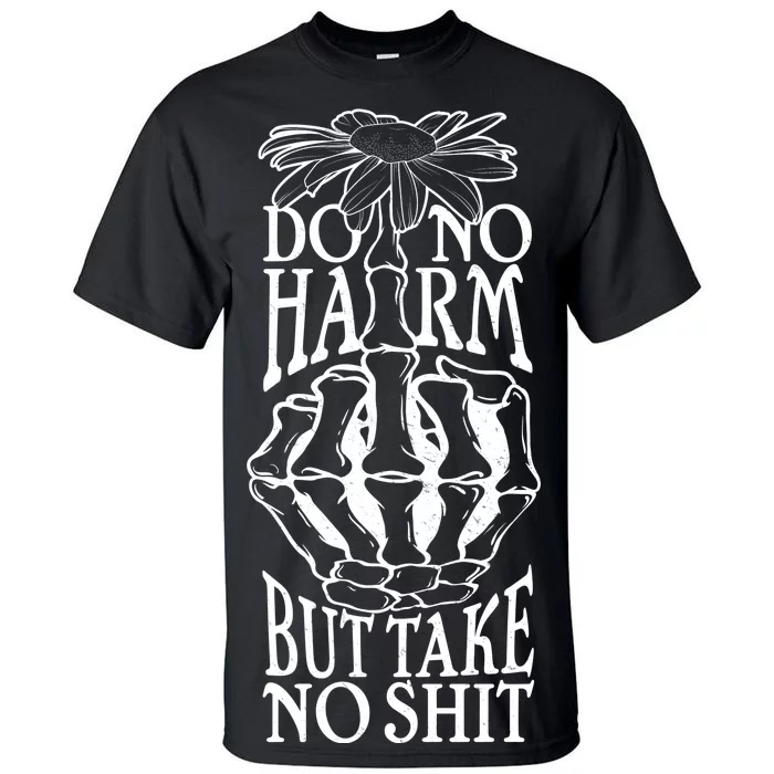 Do No Harm But Take No Shit Tall T-Shirt