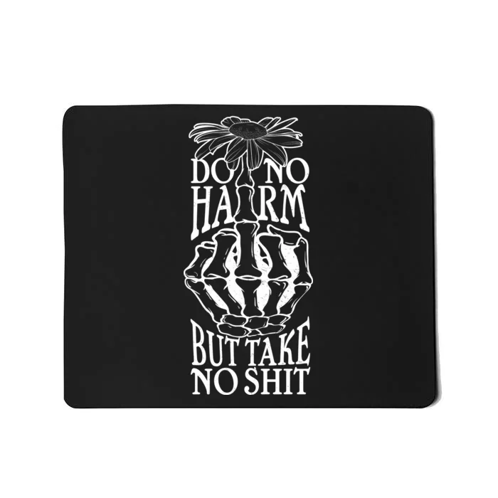 Do No Harm But Take No Shit Mousepad