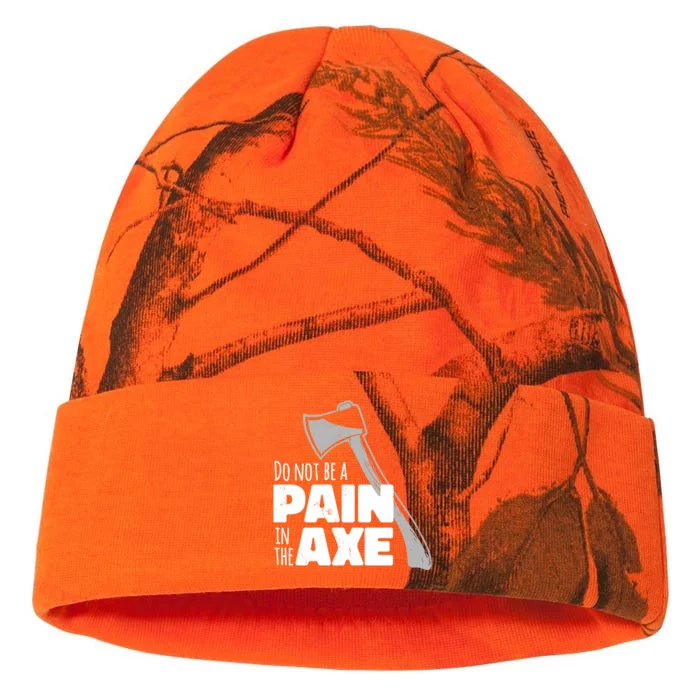 Do Not Be A Pain In The Axe Kati - 12in Camo Beanie