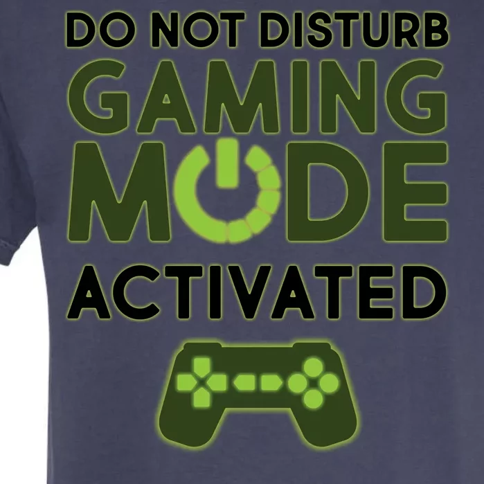 Do Not Disturb Gaming Mode Activated Garment-Dyed Heavyweight T-Shirt