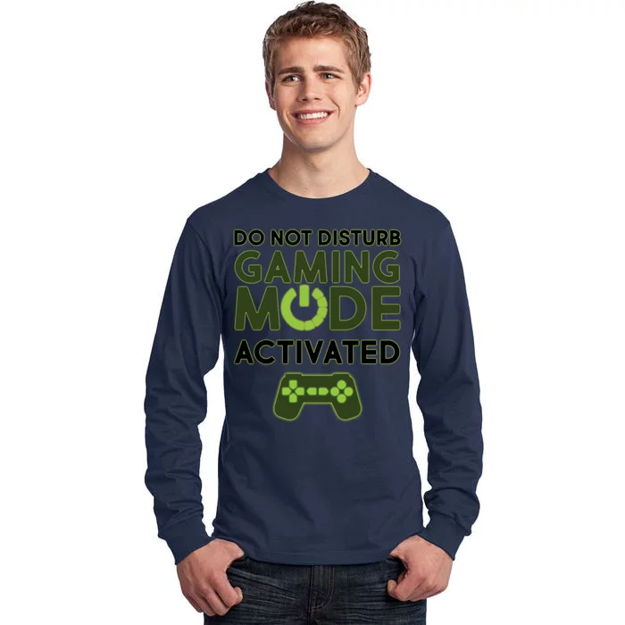 Do Not Disturb Gaming Mode Activated Tall Long Sleeve T-Shirt