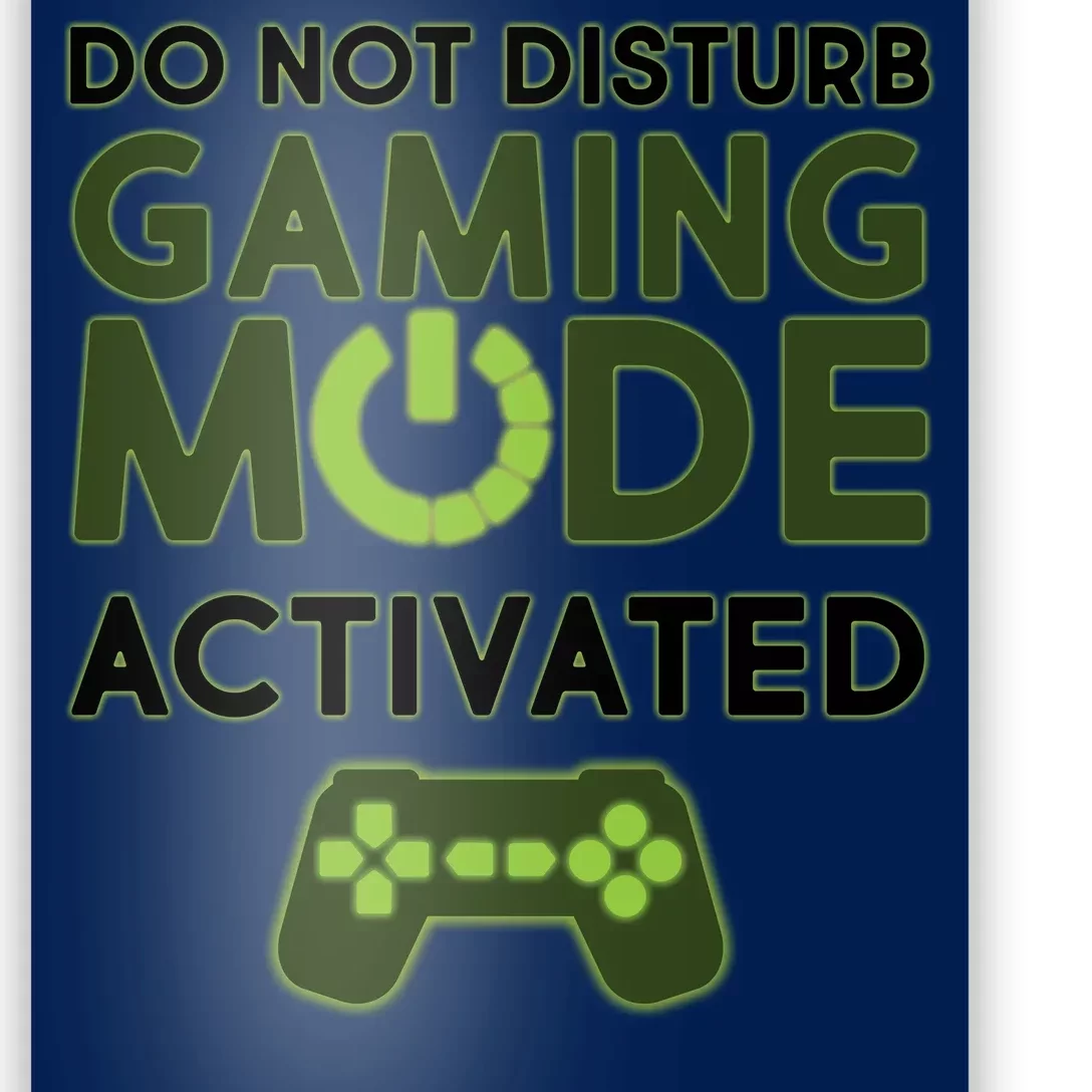 Do Not Disturb Gaming Mode Activated Poster