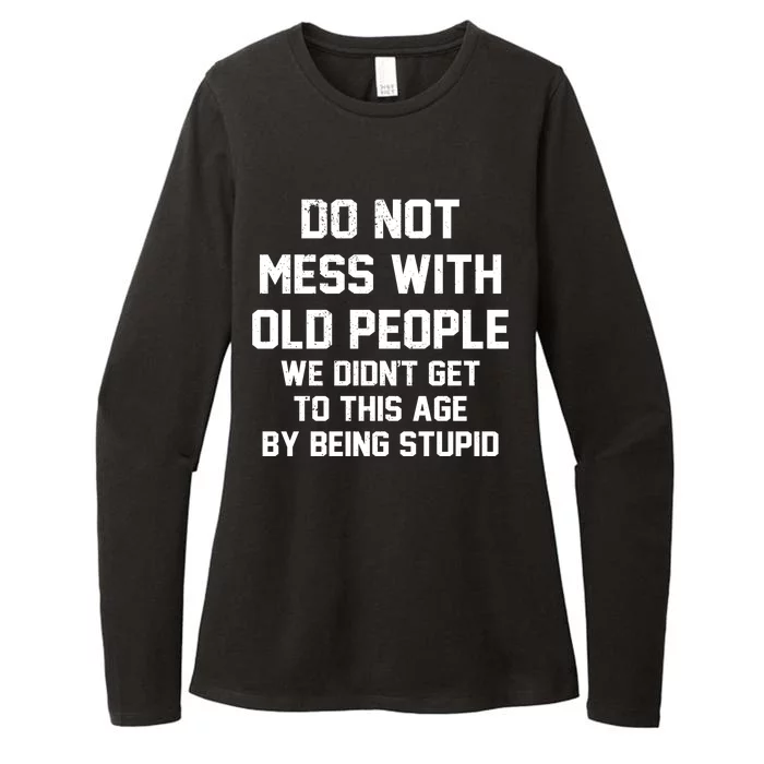 Do Not Mess With Old People Funny Womens CVC Long Sleeve Shirt