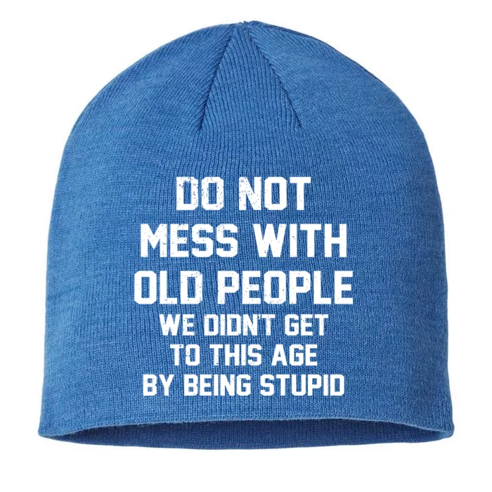 Do Not Mess With Old People Funny 8 1/2in Sustainable Knit Beanie