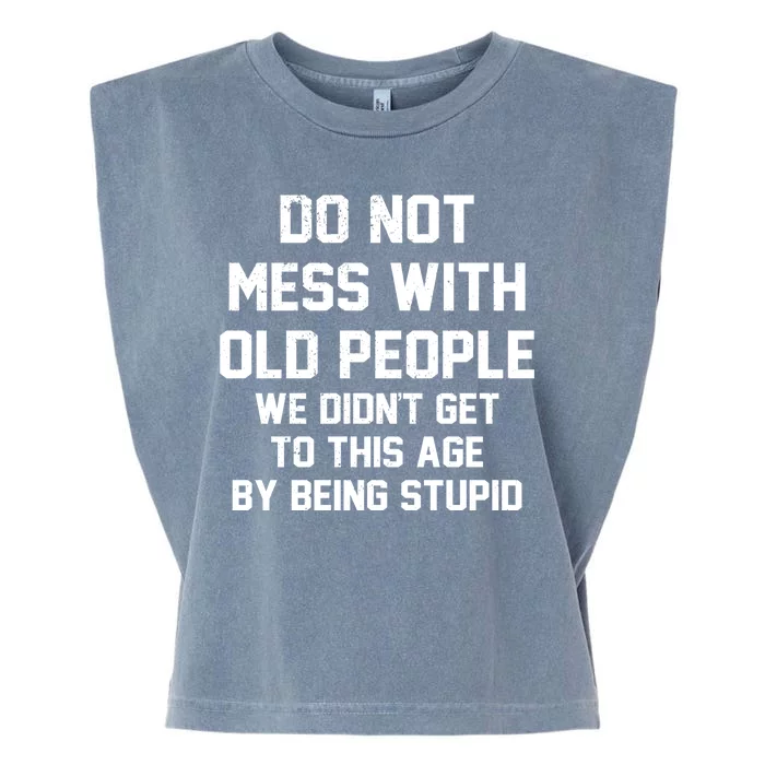 Do Not Mess With Old People Funny Garment-Dyed Women's Muscle Tee