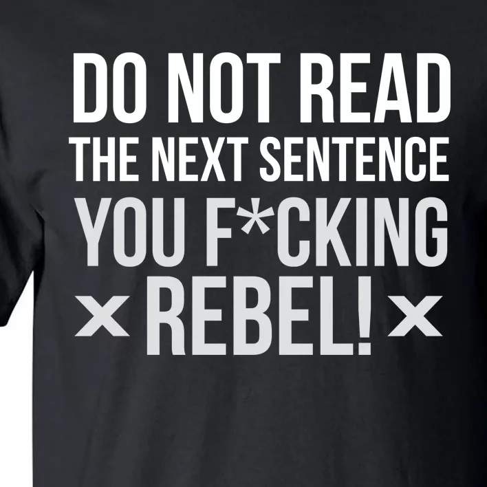 Do Not Read Funny Rebel Tall T-Shirt