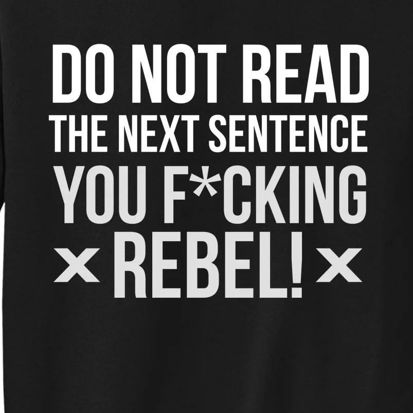 Do Not Read Funny Rebel Tall Sweatshirt