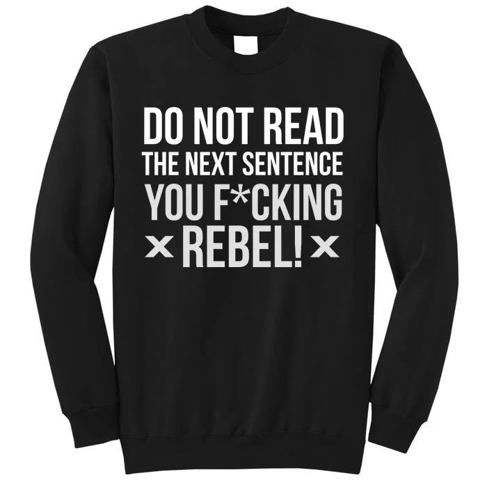 Do Not Read Funny Rebel Tall Sweatshirt