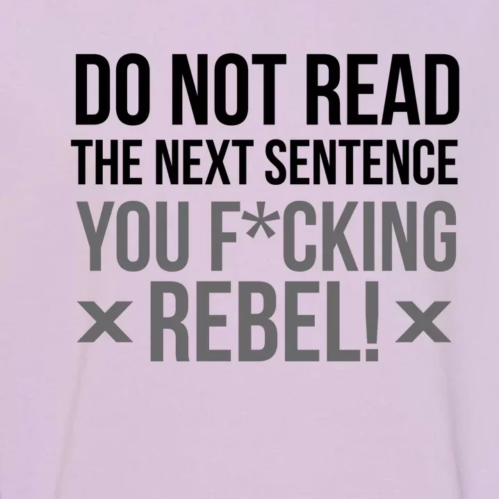 Do Not Read Funny Rebel Garment-Dyed Sweatshirt