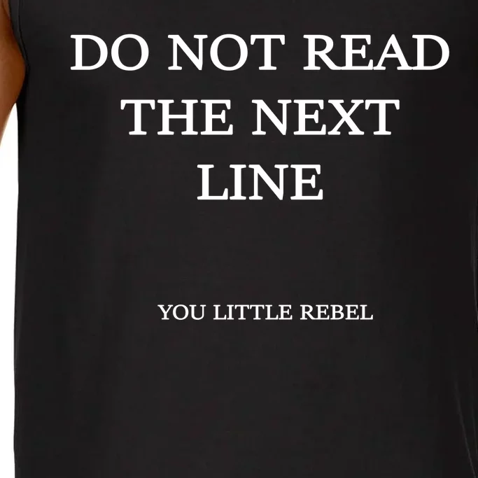 Do Not Read The Next Line You Little Rebel Comfort Colors® Tank Top