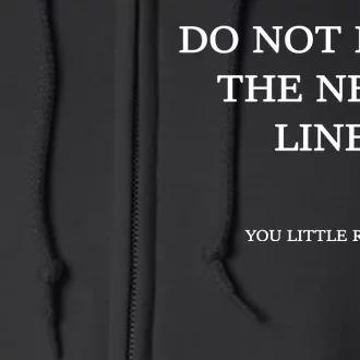 Do Not Read The Next Line You Little Rebel Full Zip Hoodie