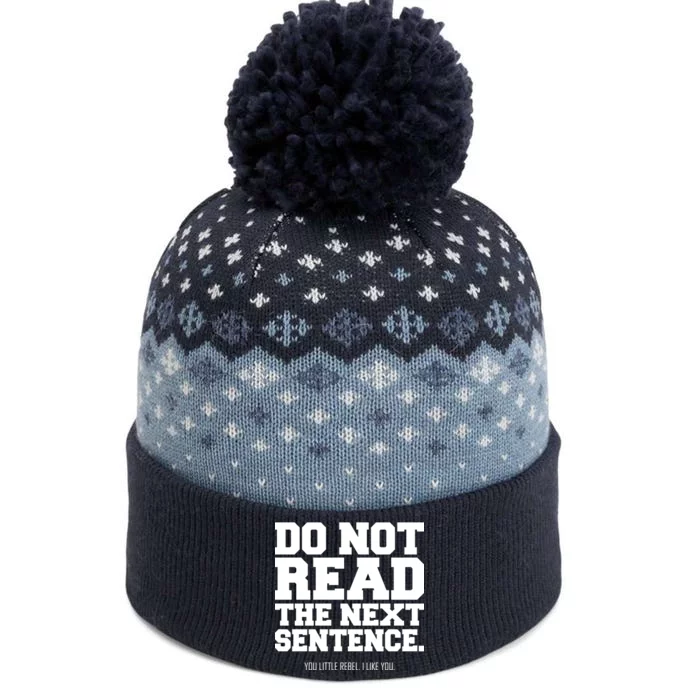 Do Not Read The Next Sentence. You Little Rebel. I Like You. The Baniff Cuffed Pom Beanie