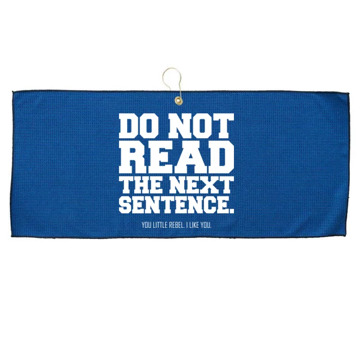 Do Not Read The Next Sentence. You Little Rebel. I Like You. Large Microfiber Waffle Golf Towel