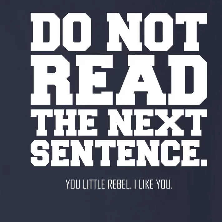 Do Not Read The Next Sentence. You Little Rebel. I Like You. Toddler Long Sleeve Shirt