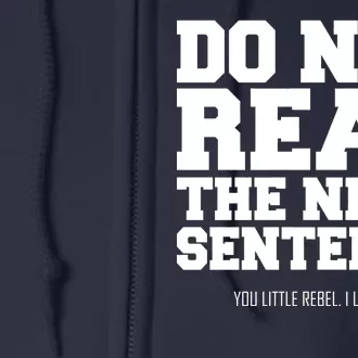 Do Not Read The Next Sentence. You Little Rebel. I Like You. Full Zip Hoodie