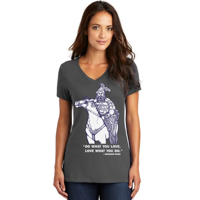 Do What You Want And Love What You Do Genghis Khan Women's V-Neck T-Shirt