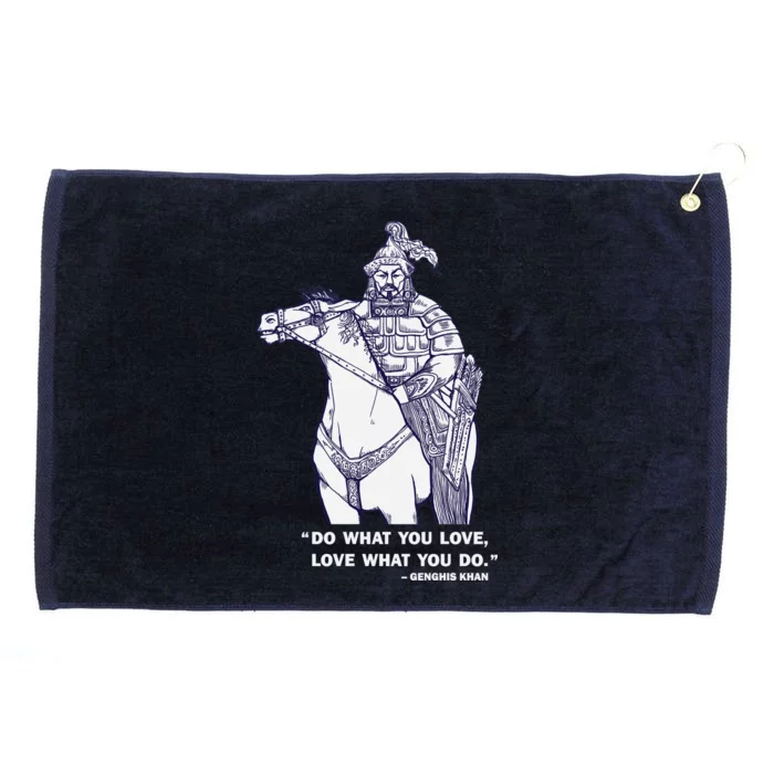 Do What You Want And Love What You Do Genghis Khan Grommeted Golf Towel