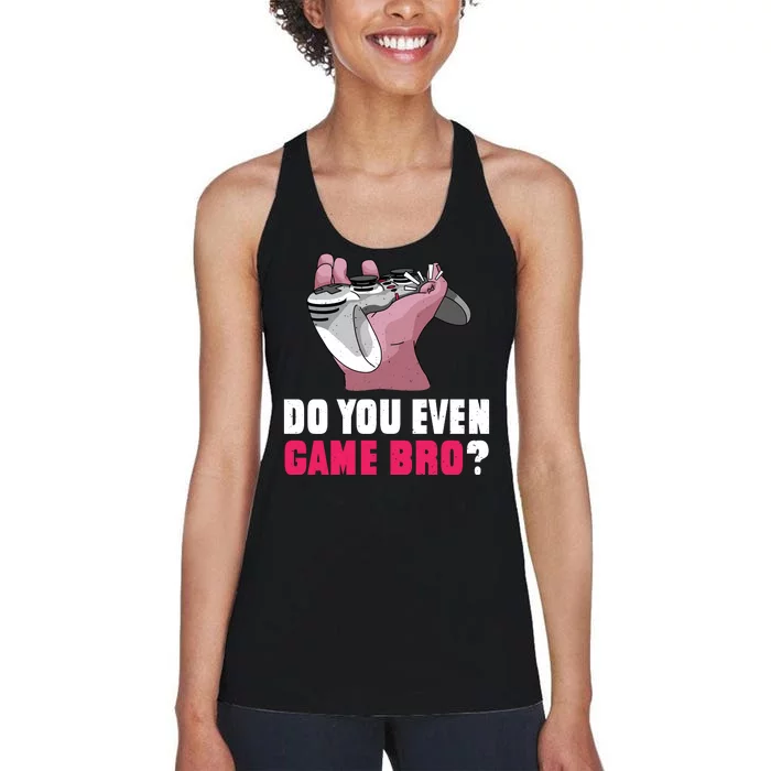 Do You Even Game Bro? Funny Gamer Women's Racerback Tank