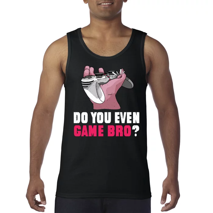 Do You Even Game Bro? Funny Gamer Tank Top