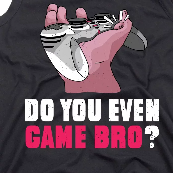 Do You Even Game Bro? Funny Gamer Tank Top