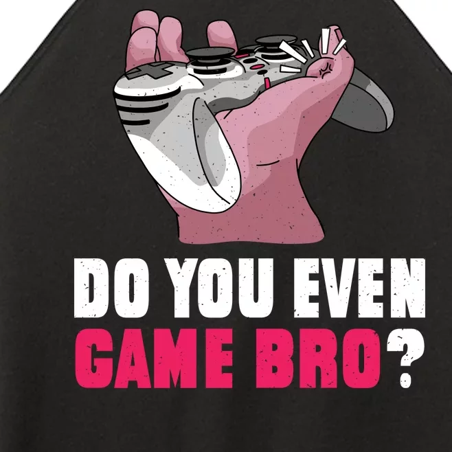 Do You Even Game Bro? Funny Gamer Women’s Perfect Tri Rocker Tank