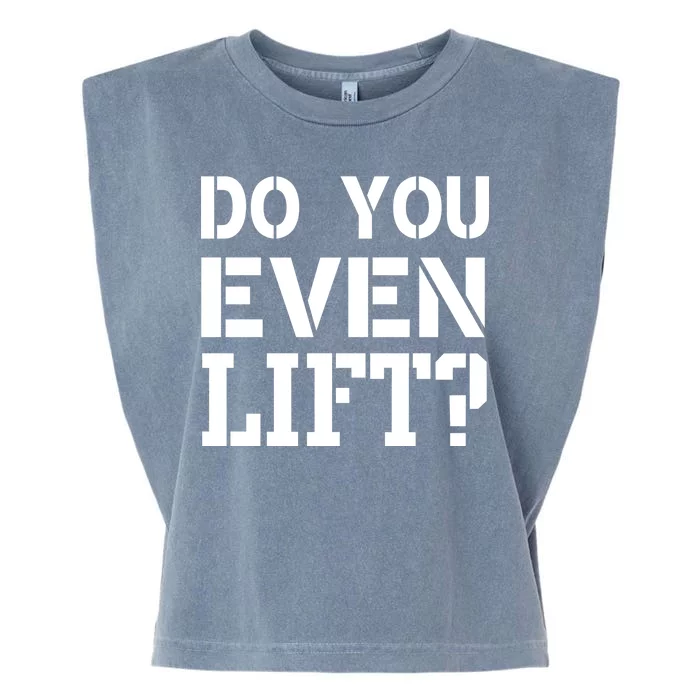 Do You Even Lift? Garment-Dyed Women's Muscle Tee