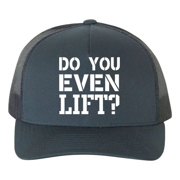 Do You Even Lift? Yupoong Adult 5-Panel Trucker Hat