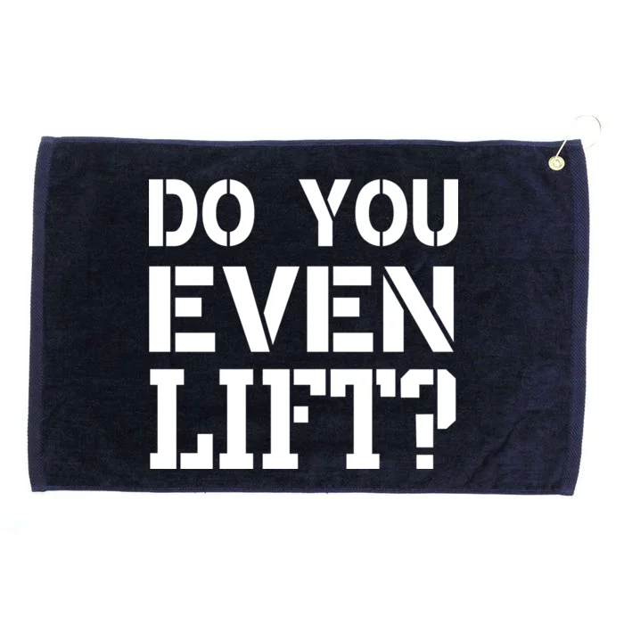 Do You Even Lift? Grommeted Golf Towel