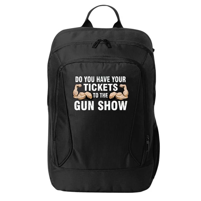 Do You Have Tickets To The Gun Show City Backpack