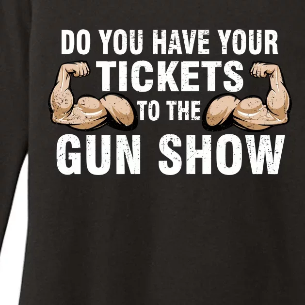 Do You Have Tickets To The Gun Show Womens CVC Long Sleeve Shirt