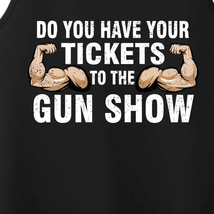 Do You Have Tickets To The Gun Show Performance Tank