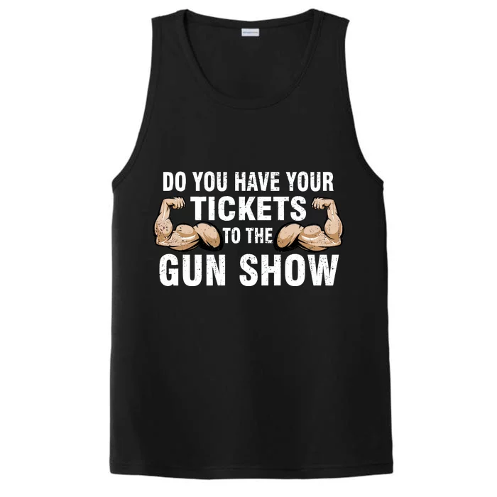 Do You Have Tickets To The Gun Show Performance Tank