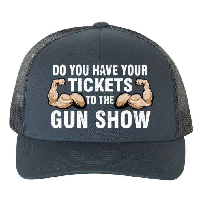 Do You Have Tickets To The Gun Show Yupoong Adult 5-Panel Trucker Hat