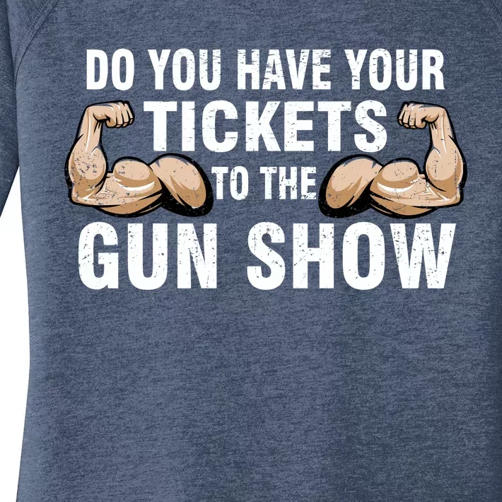 Do You Have Tickets To The Gun Show Women's Perfect Tri Tunic Long Sleeve Shirt