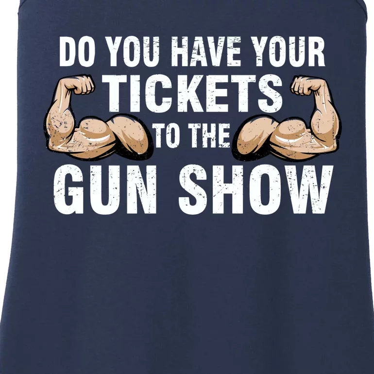 Do You Have Tickets To The Gun Show Ladies Essential Tank