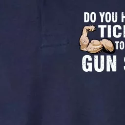 Do You Have Tickets To The Gun Show Softstyle Adult Sport Polo