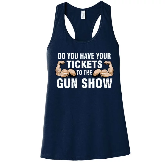 Do You Have Tickets To The Gun Show Women's Racerback Tank