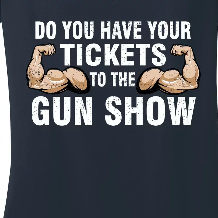 Do You Have Tickets To The Gun Show Women's V-Neck T-Shirt