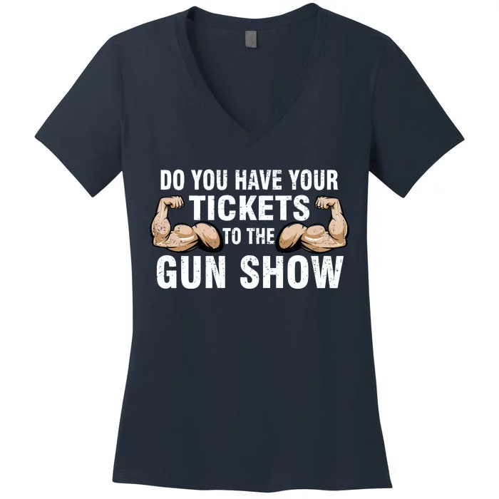 Do You Have Tickets To The Gun Show Women's V-Neck T-Shirt