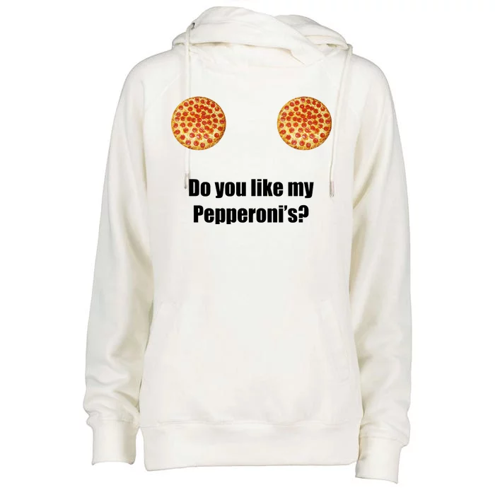 Do You Like My Pepperoni's1 Womens Funnel Neck Pullover Hood