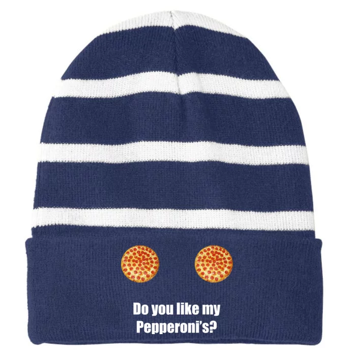 Do You Like My Pepperoni's1 Striped Beanie with Solid Band