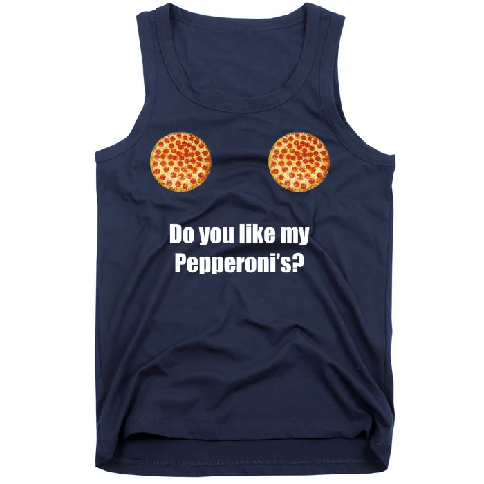 Do You Like My Pepperoni's1 Tank Top