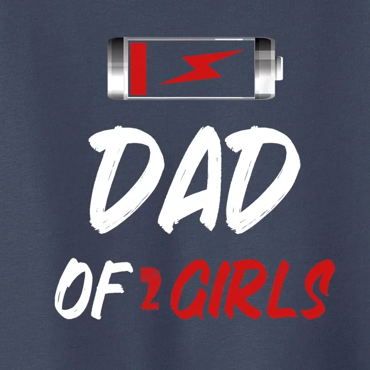 Dad Of 2 Girl Father Day Toddler T-Shirt